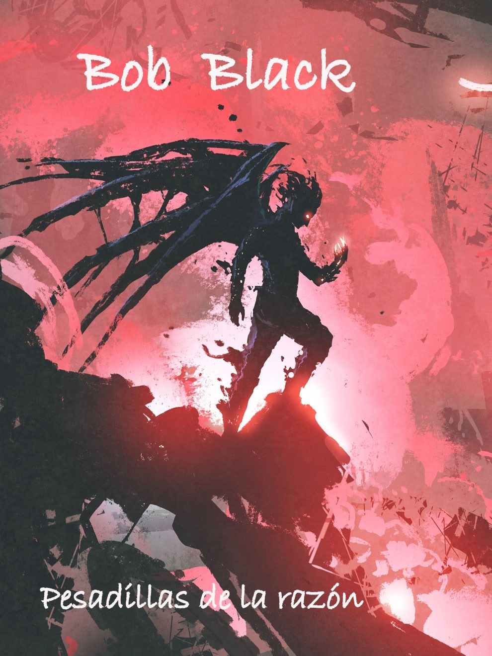 BOB BLACK - PESADILLAS DE LA RAZON