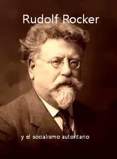 RUDOLF ROCKER - EL SOCIALISMO AUTORITARIO