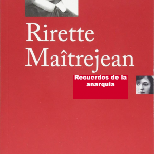 Rirette Maîtrejean - Recuerdos de la anarquía